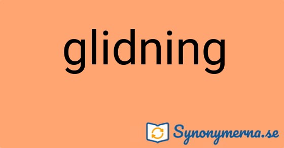 Bild som illustrerar ordet glidning och dess synonymer.