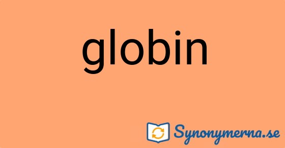 Bild som illustrerar ordet globin och dess synonymer.
