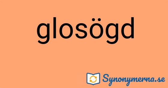 Bild som illustrerar ordet glosögd och dess synonymer.