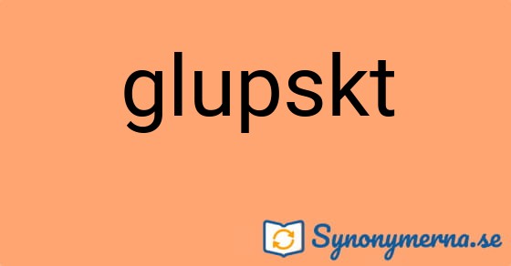 Bild som illustrerar ordet glupskt och dess synonymer.