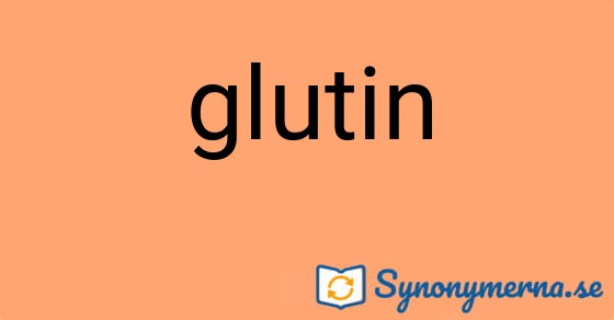 Bild som illustrerar ordet glutin och dess synonymer.