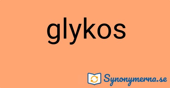Bild som illustrerar ordet glykos och dess synonymer.