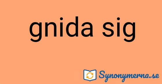 Bild som illustrerar uttrycket gnida sig och dess synonymer.