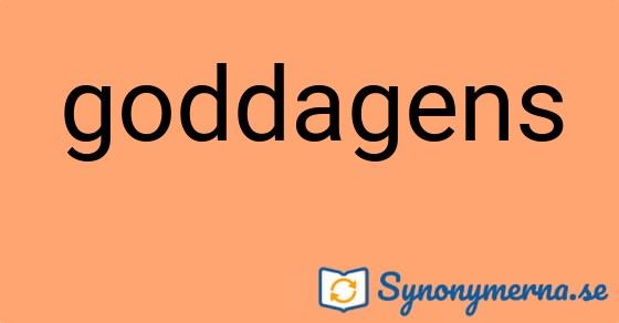 Bild som illustrerar ordet goddagens och dess synonymer.