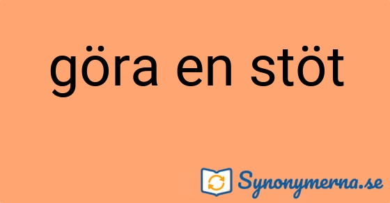 Bild som illustrerar uttrycket göra en stöt och dess synonymer.