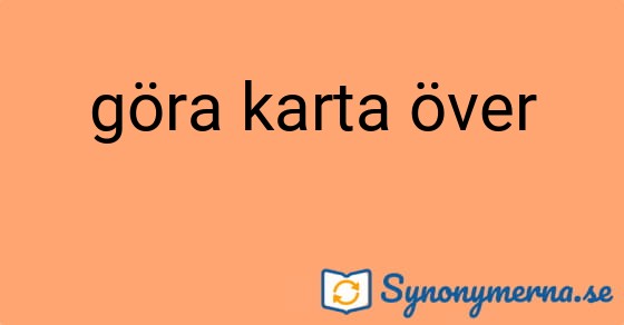 Bild som illustrerar uttrycket göra karta över och dess synonymer.