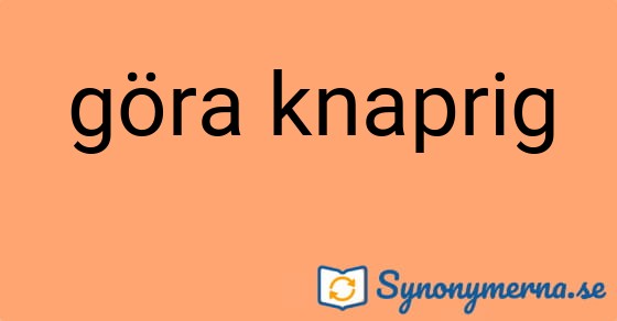 Bild som illustrerar uttrycket göra knaprig och dess synonymer.