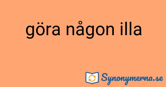 Bild som illustrerar uttrycket göra någon illa och dess synonymer.