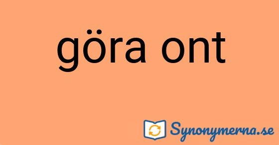 Bild som illustrerar uttrycket göra ont och dess synonymer.