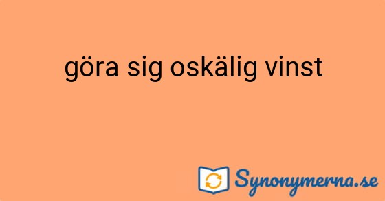 Bild som illustrerar uttrycket göra sig oskälig vinst och dess synonymer.