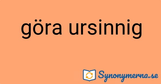 Bild som illustrerar uttrycket göra ursinnig och dess synonymer.