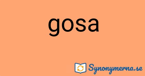 Bild som illustrerar ordet gosa och dess synonymer.