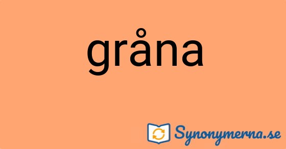 Bild som illustrerar ordet gråna och dess synonymer.