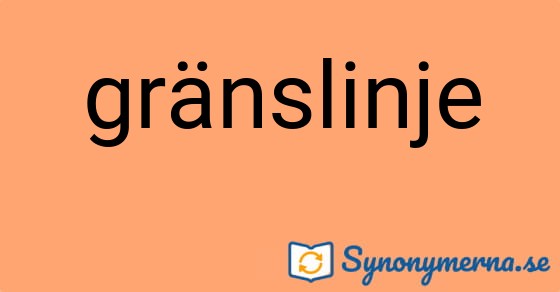 Bild som illustrerar ordet gränslinje och dess synonymer.