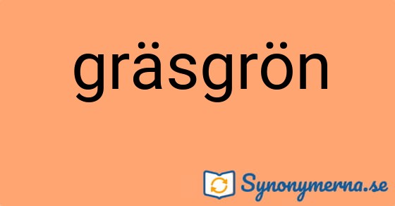 Bild som illustrerar ordet gräsgrön och dess synonymer.
