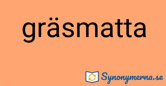 Bild som illustrerar ordet gräsmatta och dess synonymer.
