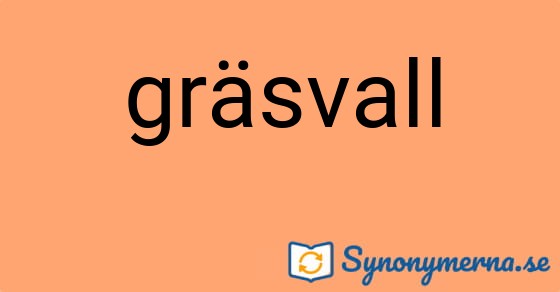 Bild som illustrerar ordet gräsvall och dess synonymer.