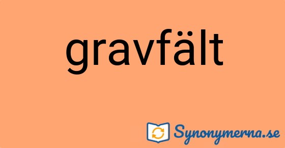 Bild som illustrerar ordet gravfält och dess synonymer.