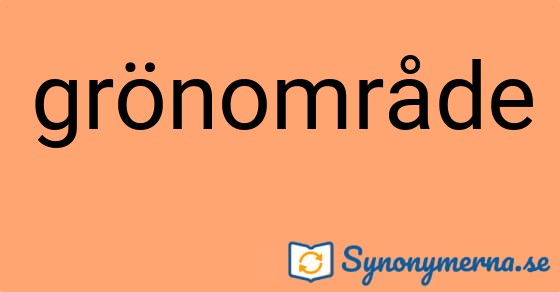 Bild som illustrerar ordet grönområde och dess synonymer.