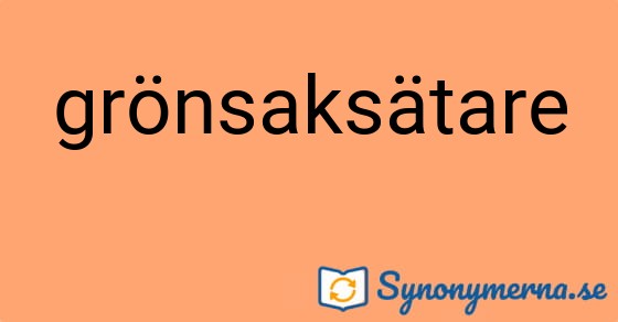 Bild som illustrerar ordet grönsaksätare och dess synonymer.