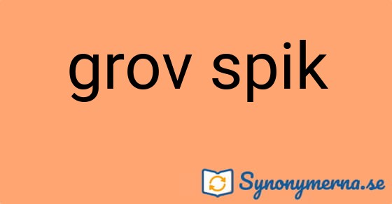 Bild som illustrerar uttrycket grov spik och dess synonymer.