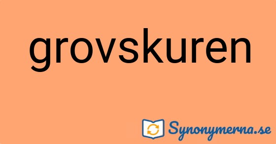 Bild som illustrerar ordet grovskuren och dess synonymer.