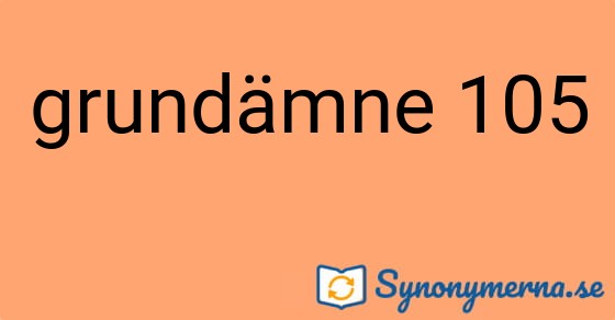 Bild som illustrerar uttrycket grundämne 105 och dess synonymer.