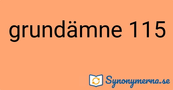 Bild som illustrerar uttrycket grundämne 115 och dess synonymer.