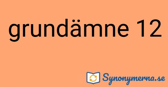 Bild som illustrerar uttrycket grundämne 12 och dess synonymer.
