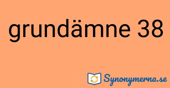 Bild som illustrerar uttrycket grundämne 38 och dess synonymer.