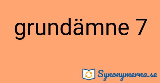 Bild som illustrerar uttrycket grundämne 7 och dess synonymer.