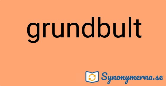 Bild som illustrerar ordet grundbult och dess synonymer.