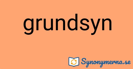 Bild som illustrerar ordet grundsyn och dess synonymer.