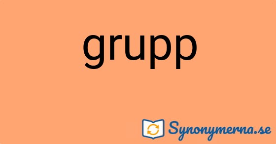 Bild som illustrerar ordet grupp och dess synonymer.
