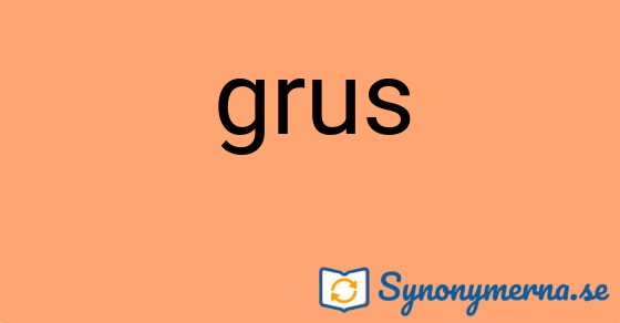 Bild som illustrerar ordet grus och dess synonymer.