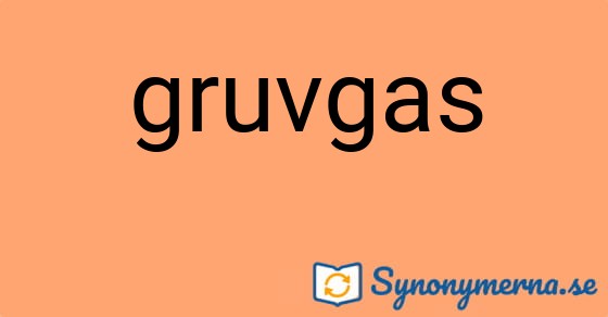 Bild som illustrerar ordet gruvgas och dess synonymer.