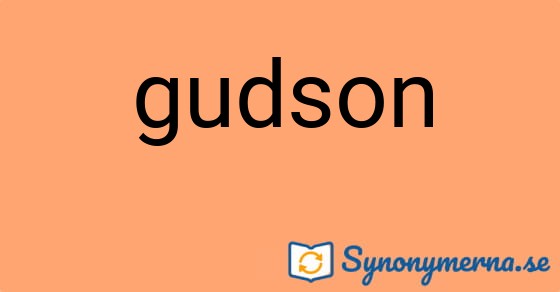Bild som illustrerar ordet gudson och dess synonymer.