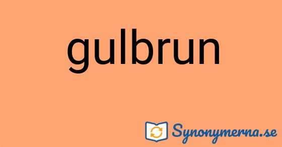 Bild som illustrerar ordet gulbrun och dess synonymer.