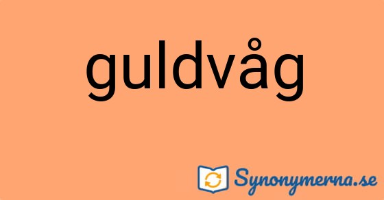 Bild som illustrerar ordet guldvåg och dess synonymer.