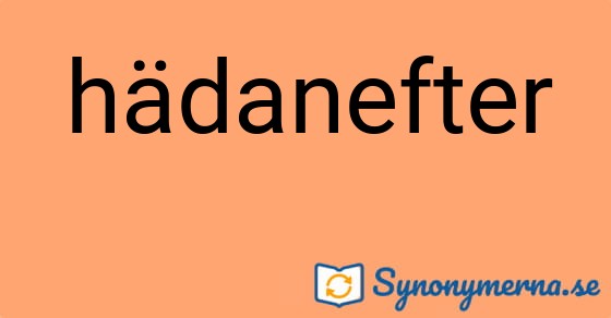 Bild som illustrerar ordet hädanefter och dess synonymer.