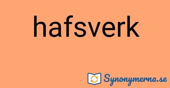 Bild som illustrerar ordet hafsverk och dess synonymer.