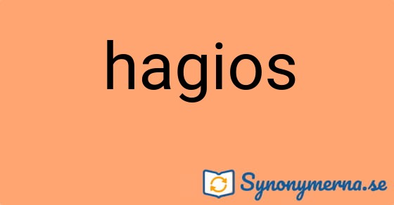 Bild som illustrerar ordet hagios och dess synonymer.