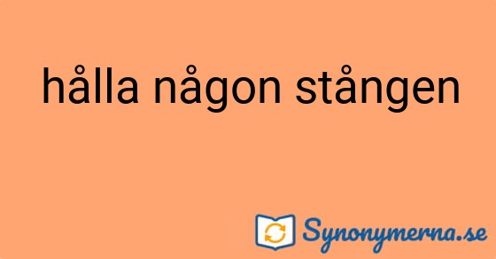 Bild som illustrerar uttrycket hålla någon stången och dess synonymer.