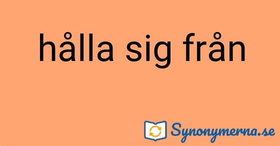 Bild som illustrerar uttrycket hålla sig från och dess synonymer.