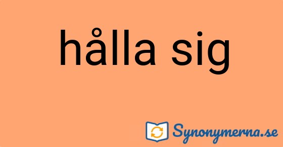 Bild som illustrerar uttrycket hålla sig och dess synonymer.