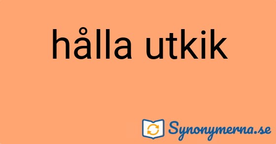 Bild som illustrerar uttrycket hålla utkik och dess synonymer.