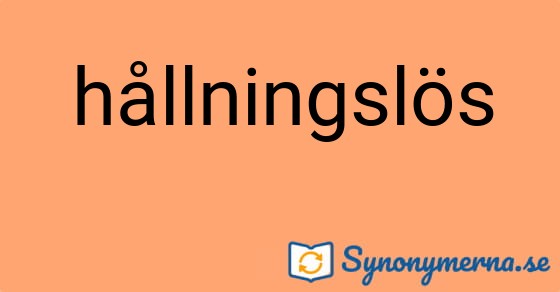 Bild som illustrerar ordet hållningslös och dess synonymer.