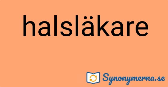 Bild som illustrerar ordet halsläkare och dess synonymer.