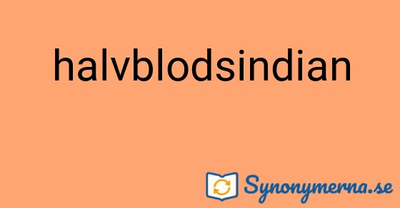 Bild som illustrerar ordet halvblodsindian och dess synonymer.