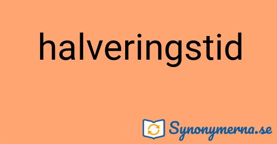 Bild som illustrerar ordet halveringstid och dess synonymer.